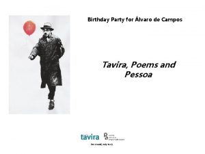 Birthday Party for lvaro de Campos Tavira Poems