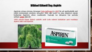 Bitkisel Kkenli la Aspirinin ortaya kmas kimyager Felix