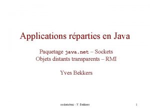 Applications rparties en Java Paquetage java net Sockets