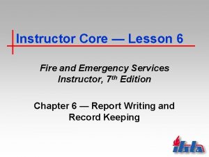 Instructor Core Lesson 6 Fire and Emergency Services