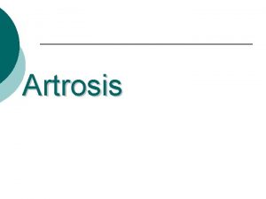 Artrosis Artrosis osteoartritis o enf Articular degenerativa Enfermedad