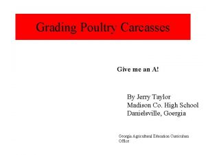 Grading Poultry Carcasses Give me an A By