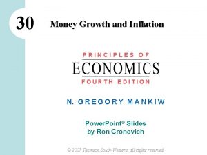 30 Money Growth and Inflation PRINCIPLES OF FOURTH