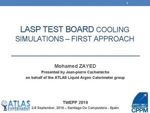 1 LASP TEST BOARD COOLING SIMULATIONS FIRST APPROACH