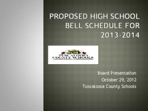 PROPOSED HIGH SCHOOL BELL SCHEDULE FOR 2013 2014