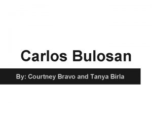 Carlos Bulosan By Courtney Bravo and Tanya Birla
