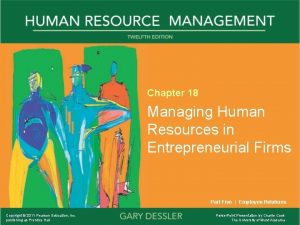 Chapter 18 Managing Human Resources in Entrepreneurial Firms