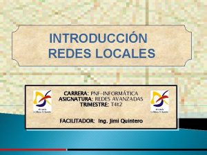 INTRODUCCIN REDES LOCALES CARRERA PNFINFORMTICA ASIGNATURA REDES AVANZADAS