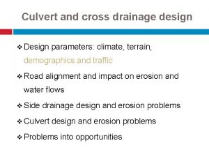 Culvert and cross drainage design v Design parameters