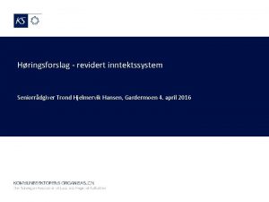 Hringsforslag revidert inntektssystem Seniorrdgiver Trond Hjelmervik Hansen Gardermoen