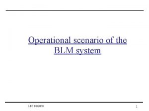 Operational scenario of the BLM system LTC 012008