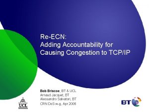 ReECN Adding Accountability for Causing Congestion to TCPIP