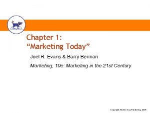 Chapter 1 Marketing Today Joel R Evans Barry