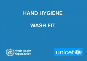 HAND HYGIENE WASH FIT 1 Objectives The importance