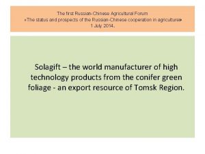 The first RussianChinese Agricultural Forum The status and