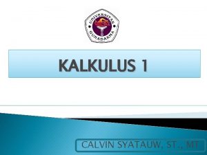 KALKULUS 1 CALVIN SYATAUW ST MT KALKULUS 1
