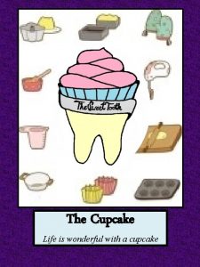 The Cupcake Life is wonderful with a cupcake