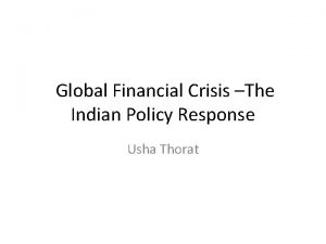 Global Financial Crisis The Indian Policy Response Usha