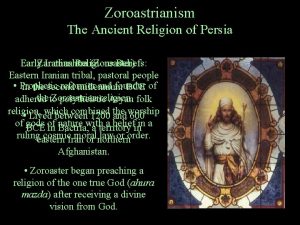 Zoroastrianism The Ancient Religion of Persia Early Zarathushtra