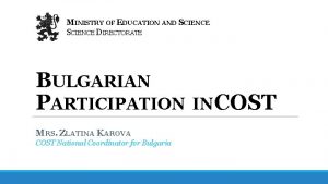 MINISTRY OF EDUCATION AND SCIENCE DIRECTORATE BULGARIAN PARTICIPATION