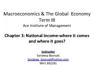 Macroeconomics The Global Economy Term III Ace Institute