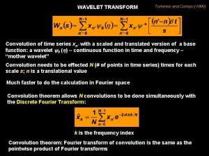 WAVELET TRANSFORM Torrence and Compo 1998 Convolution of