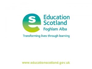 www educationscotland gov uk COALA 1 November 2013