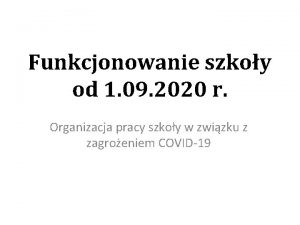 Funkcjonowanie szkoy od 1 09 2020 r Organizacja