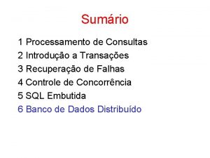 Sumrio 1 Processamento de Consultas 2 Introduo a