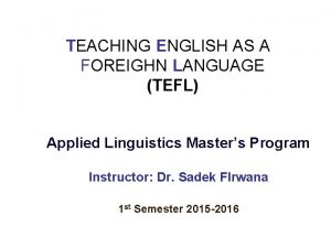 TEACHING ENGLISH AS A FOREIGHN LANGUAGE TEFL Applied