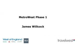 Metro West Phase 1 James Willcock Metro West