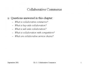 Collaborative Commerce q Questions answered in this chapter