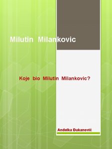 Milutin Milankovic Koje bio Milutin Milankovic Anelka ukanovi