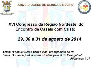 ARQUIDIOCESE DE OLINDA E RECIFE XVI Congresso da