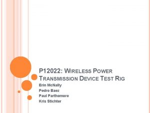 P 12022 WIRELESS POWER TRANSMISSION DEVICE TEST RIG