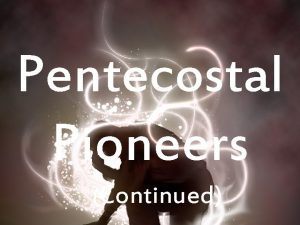 Pentecostal Pioneers Continued E N Bell E N