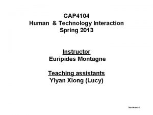 CAP 4104 Human Technology Interaction Spring 2013 Instructor