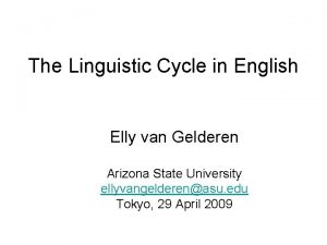 The Linguistic Cycle in English Elly van Gelderen