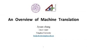 An Overview of Machine Translation Jiyuan zhang CSLT