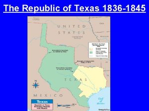 The Republic of Texas 1836 1845 Treaty of