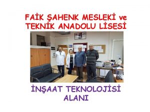 FAK AHENK MESLEK ve TEKNK ANADOLU LSES NAAT