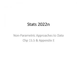 Stats 2022 n NonParametric Approaches to Data Chp