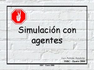 Simulacin con agentes Luis Fabiani Bendicho ISBC Enero