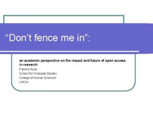 Dont fence me in an academic perspective on