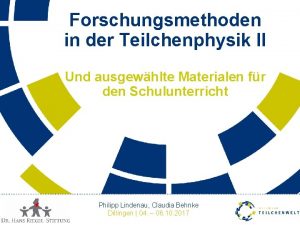 Forschungsmethoden in der Teilchenphysik II Und ausgewhlte Materialen