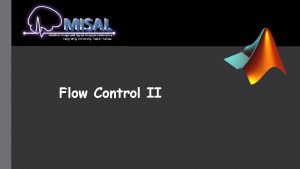 YangMing University Taipei Taiwan Flow Control II Flow