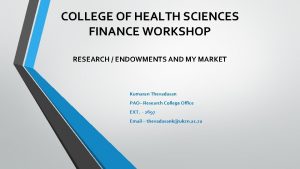 COLLEGE OF HEALTH SCIENCES FINANCE WORKSHOP RESEARCH ENDOWMENTS