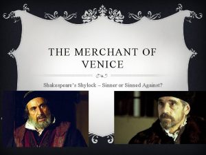 THE MERCHANT OF VENICE Shakespeares Shylock Sinner or