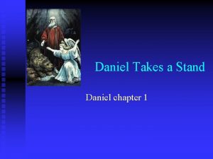 Daniel Takes a Stand Daniel chapter 1 Daniel