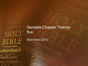 Genesis Chapter Twentyfive Bible Bowl 2013 Genesis 25